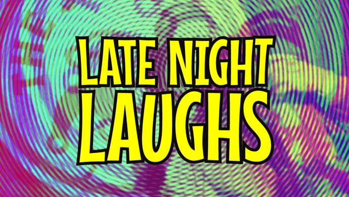 Late Night Laughs